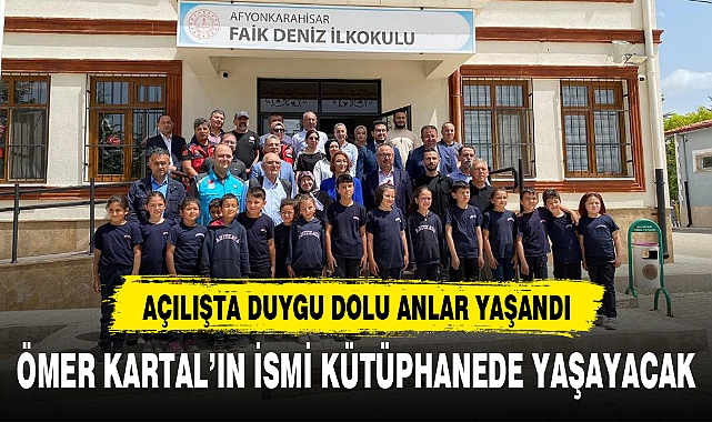 ÖMER KARTAL'IN İSMİ KÜTÜPHANEDE YAŞAYACAK