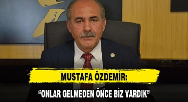 "ONLAR GELMEDEN ÖNCE BİZ VARDIK"