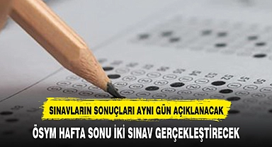 ÖSYM HAFTA SONU İKİ SINAV GERÇEKLEŞTİRECEK
