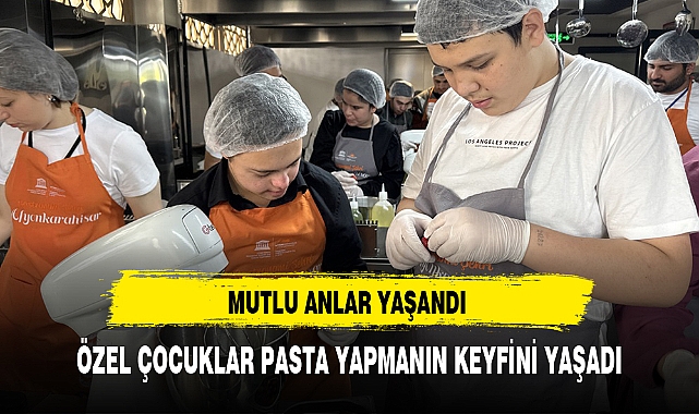 ÖZEL ÇOCUKLAR PASTA YAPMANIN KEYFİNİ YAŞADI