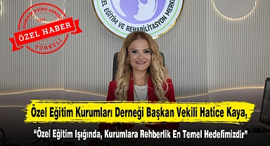 "Özel Eğitim Işığında, Kurumlara Rehberlik En Temel Hedefimizdir"