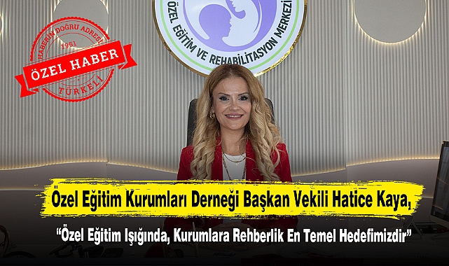 "Özel Eğitim Işığında, Kurumlara Rehberlik En Temel Hedefimizdir"