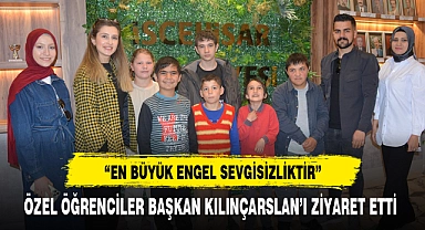 ÖZEL ÖĞRENCİLER BAŞKAN KILINÇARSLAN'I ZİYARET ETTİ