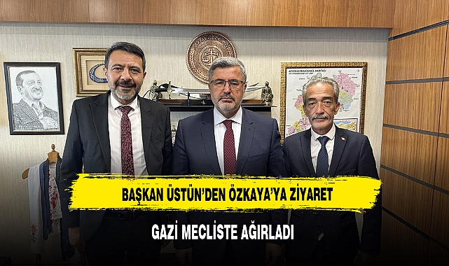 ÖZKAYA BAŞKANLARI TBMM'DE MİSAFİR ETTİ