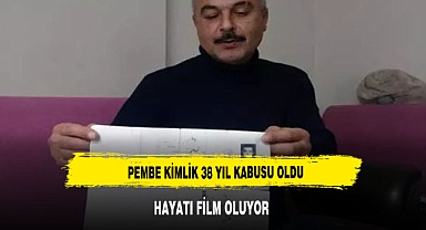 Pembe kimlik 38 yıl kâbusu oldu! Hayatı film oluyor