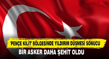 'Pençe Kilit' Bölgesinde Yıldırım Düşmesi Sonucu Bir Asker Daha Şehit Oldu