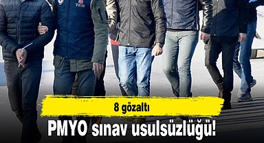PMYO sınav usulsüzlüğü: 8 gözaltı