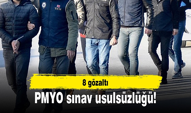 PMYO sınav usulsüzlüğü: 8 gözaltı