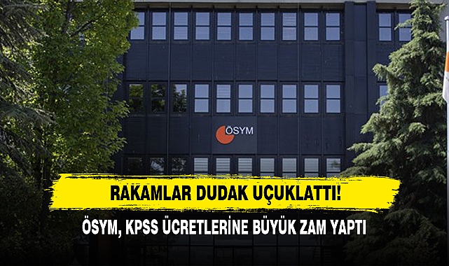 Rakamlar Dudak Uçuklattı! ÖSYM, KPSS Ücretlerine Büyük Zam Yaptı
