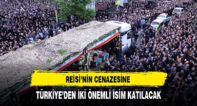 Reisi'nin cenazesine Türkiye'den iki isim katılacak