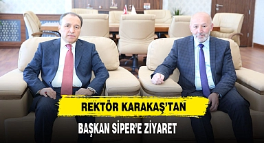 Rektör Karakaş’tan Başkan Siper’e Ziyaret