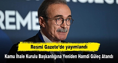 Resmi Gazete’de yayımlandı: Kamu İhale Kurulu Başkanlığına Yeniden Hamdi Güleç Atandı