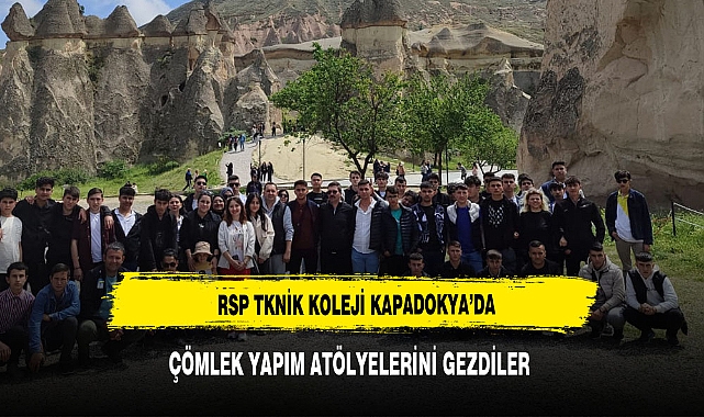 RSP Teknik Koleji Kapadokya Gezisi Düzenledi
