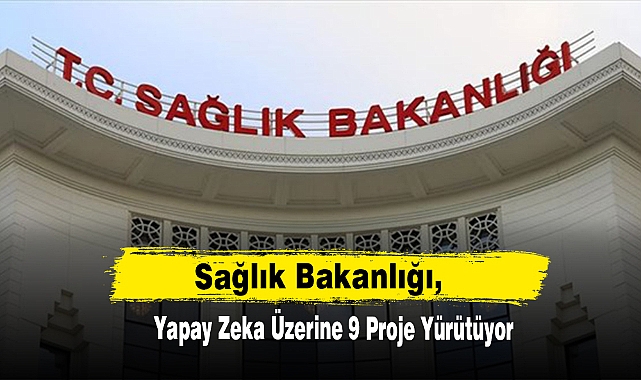 Sağlık Bakanlığı, Yapay Zeka Üzerine 9 Proje Yürütüyor