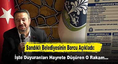 Sandıklı Belediyesinin Borcu Açıkladı: İşte Duyuranları Hayrete Düşüren O Rakam…