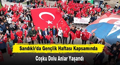 Sandıklı’da Gençlik Haftası Kapsamında Coşku Dolu Anlar Yaşandı