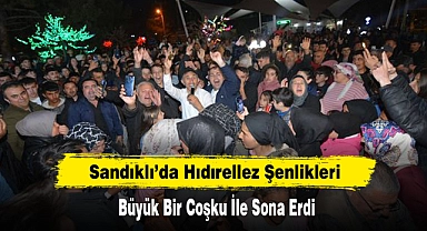 Sandıklı'da Hıdırellez Şenlikleri Büyük Bir Coşku İle Sona Erdi