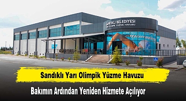 Sandıklı Yarı Olimpik Yüzme Havuzu Bakımın Ardından Yeniden Hizmete Açılıyor