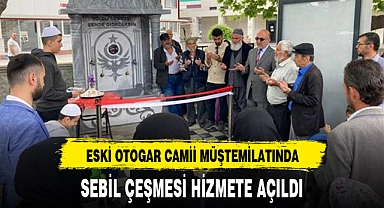 SEBİL ÇEŞMESİ HİZMETE AÇILDI