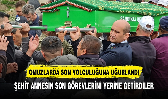 ŞEHİT ANNESİNE SON GÖREVLERİNİ YERİNE GETİRDİLER