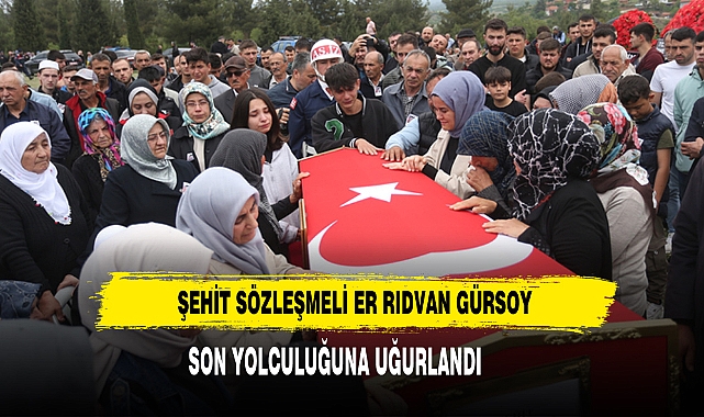 Şehit Sözleşmeli Er Rıdvan Gürsoy  Son Yolculuğuna Uğurlandı