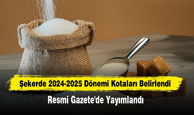 Şekerde 2024-2025 Dönemi Kotaları Belirlendi