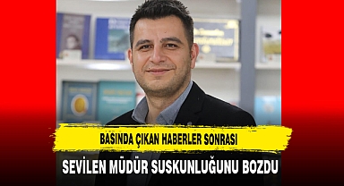 Sevilen Müdür Suskunluğunu Bozdu