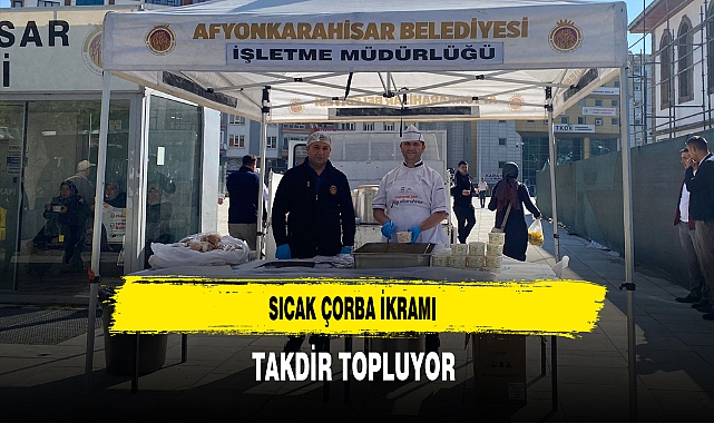 Sıcak Çorba İkramı Takdir Topluyor