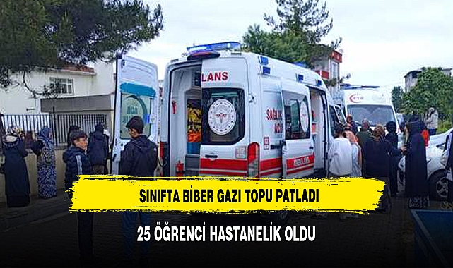 Sınıfta biber gazı topu patladı: 25 öğrenci hastanelik oldu