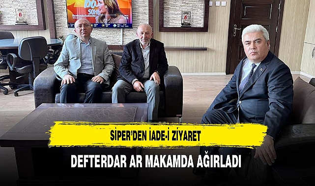 Siper'den İade-i Ziyaret Defterdar Ar Makamda Ağırladı