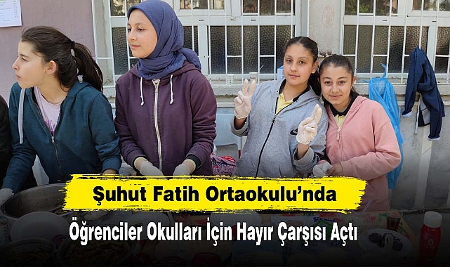 Şuhut Fatih Ortaokulu’nda Öğrenciler Okulları İçin Hayır Çarşısı Açtı