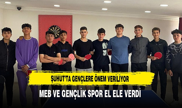 Şuhut'ta Gençlere Önem Veriliyor MEB ve Gençlik Spor El Ele Verdi