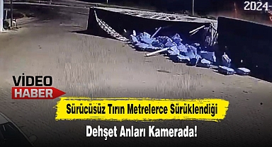 Sürücüsüz Tırın Metrelerce Sürüklendiği Dehşet Anları Kamerada!