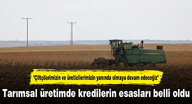 Tarımsal üretimde kredilerin esasları belli oldu