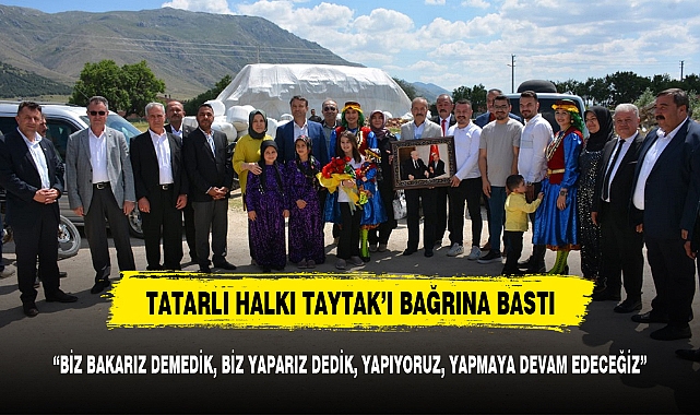TATARLI HALKI TAYTAK’I BAĞRINA BASTI
