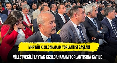 TAYTAK PARTİSİ'NİN KIZILCAHAMAM TOPLANTISINA KATILDI