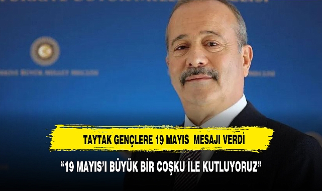TAYTAK'TAN GENÇLERE 19 MAYIS MESAJI
