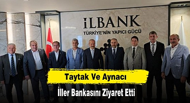 Taytak Ve Aynacı  İller Bankasını Ziyaret Etti