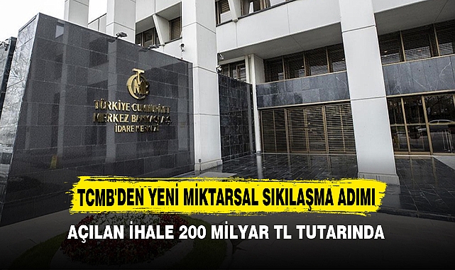 TCMB'DEN YENİ MİKTARSAL SIKILAŞMA ADIMI