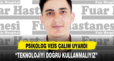 “TEKNOLOJİYİ DOĞRU KULLANMALIYIZ”