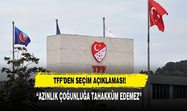 TFF'den Seçim Açıklaması!