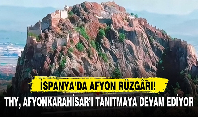 THY, AFYONKARAHİSAR'I TANITMAYA DEVAM EDİYOR
