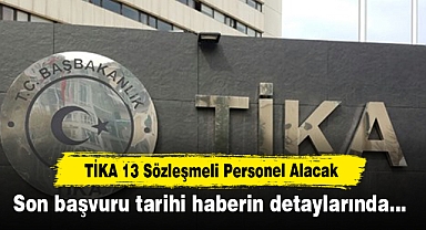 TİKA 13 Sözleşmeli Personel Alacak! Son başvuru tarihi haberin detaylarında…