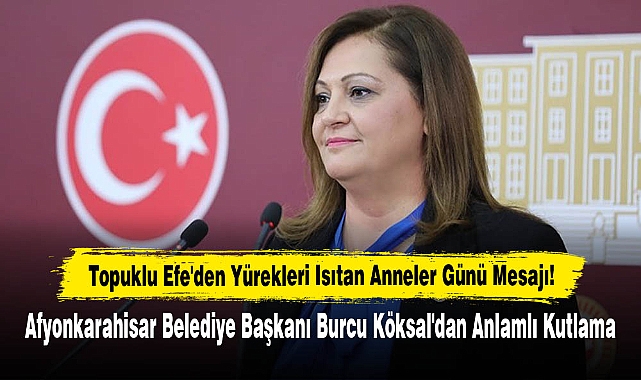 Topuklu Efe'den Yürekleri Isıtan Anneler Günü Mesajı!