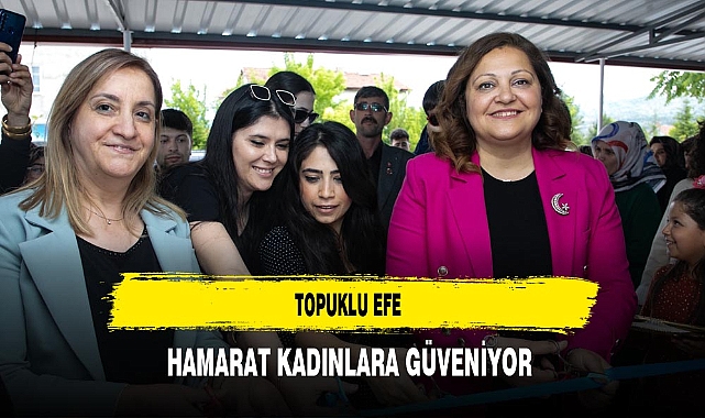 Topuklu Efe Hamarat Kadınlara Güveniyor