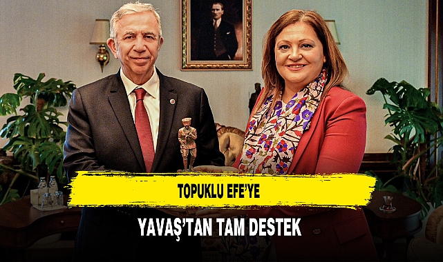 Topuklu Efe'ye Yavaş'tan Tam Destek