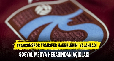 Trabzonspor Transfer Haberlerini Yalanladı