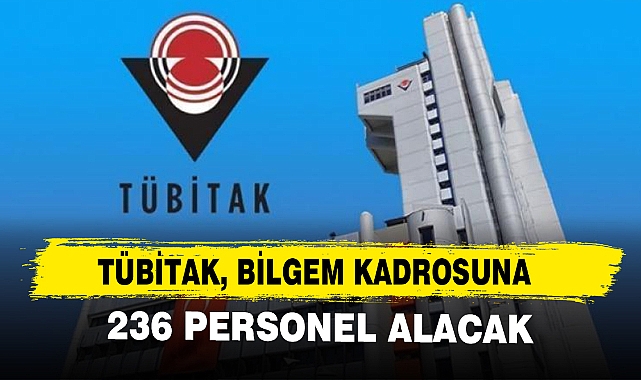 TÜBİTAK, BİLGEM Kadrosuna 236 Personel Alacak