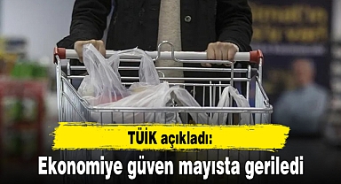 TÜİK açıkladı: Ekonomiye güven mayısta geriledi