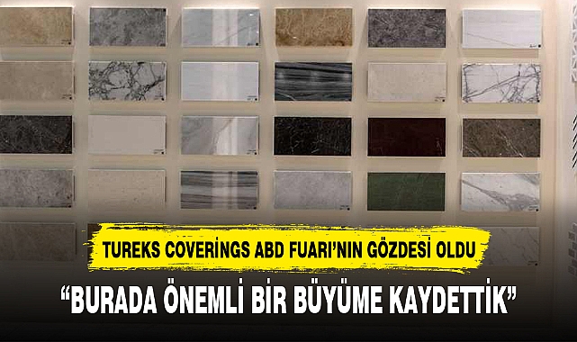 TUREKS COVERİNGS ABD FUARI'NIN GÖZDESİ OLDU